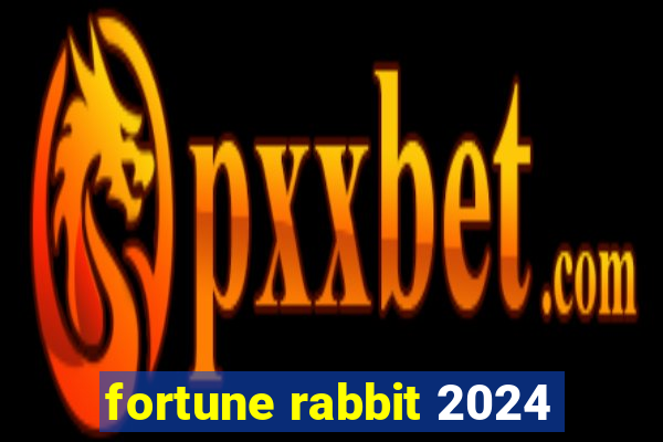 fortune rabbit 2024